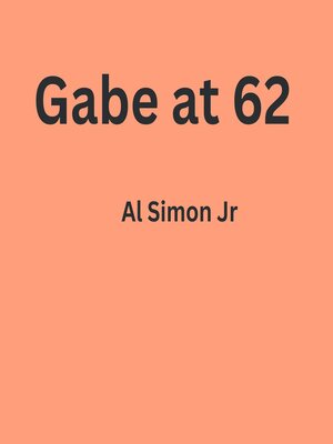 cover image of Gabe At 62